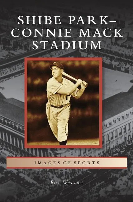 Shibe Park-Connie Mack Stadium - Hardcover