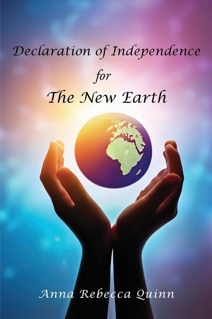 Declaration of Independence for The New Earth - Paperback