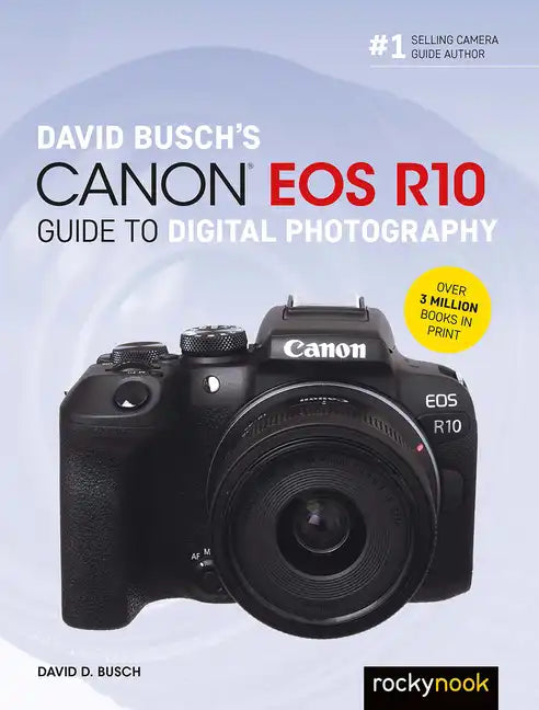 David Busch's Canon EOS R10 Guide to Digital Photography - Paperback