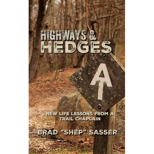 Highways and Hedges: New Life Lessons from a Trail Chaplain - Paperback