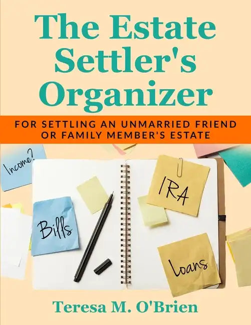 The Estate Settler's Organizer: For Settling an Unmarried Friend or Family Member's Estate - Paperback