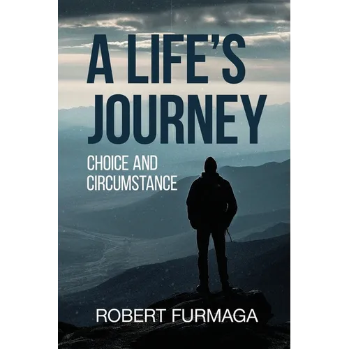 A Life's Journey: Choice and Circumstance - Paperback