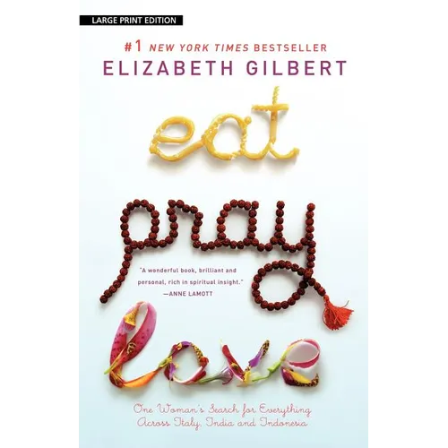 Eat, Pray, Love: One Woman's Search for Everything Across Italy, India and Indonesia - Paperback