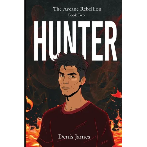 Hunter: The Arcane Rebellion Book Two - Paperback