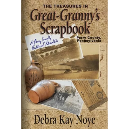 The Treasures in Great-Granny's Scrapbook: A Perry County Historical Adventure - Paperback