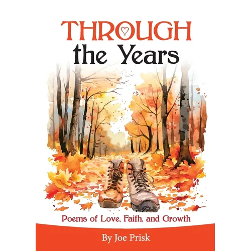 THROUGH the Years: Poems of Love, Faith and Growth