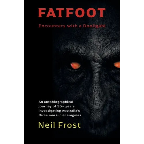 Fatfoot: Encounters with a Dooligahl (Black and White Edition)