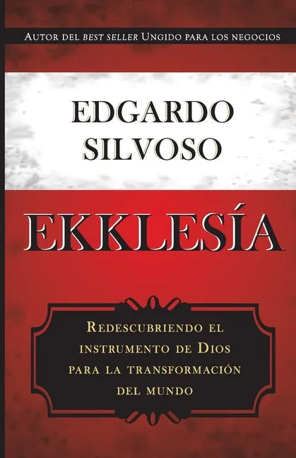 Ekklesia: Redescubriendo el instrumento de Dios para la transformación del mundo - Paperback