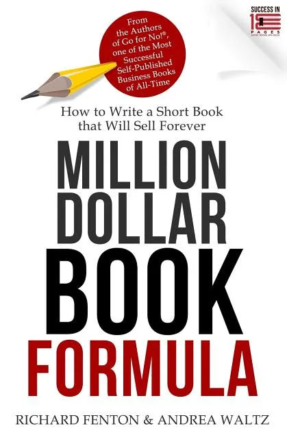 Million Dollar Book Formula: How to Write a Short Book That Will Sell Forever - Paperback