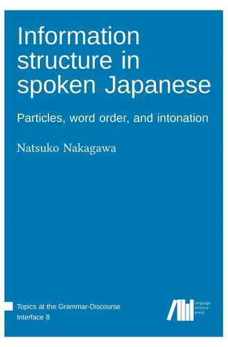 Information structure in spoken Japanese - Hardcover