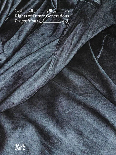 Rights of Future Generations: Propositions - Hardcover
