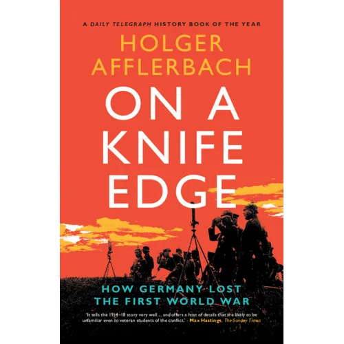 On a Knife Edge: How Germany Lost the First World War - Paperback