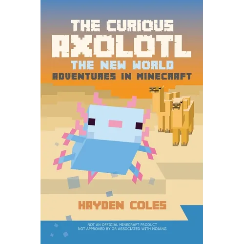 The Curious Axolotl: The New World Adventures in Minecraft - Paperback