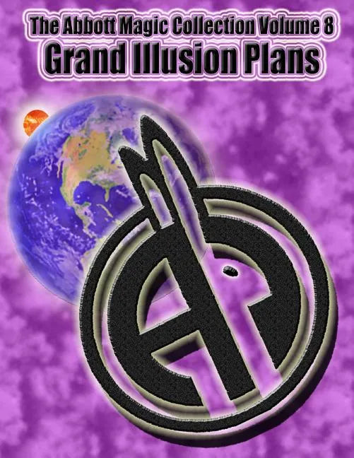 The Abbott Magic Collection Volume 8: Grand Illusion Plans - Paperback