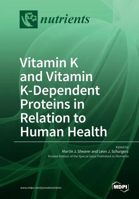 Vitamin K and Vitamin K-Dependent Proteins in Relation to Human Health - Paperback