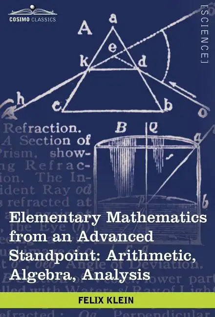 Elementary Mathematics from an Advanced Standpoint: Arithmetic, Algebra, Analysis - Hardcover