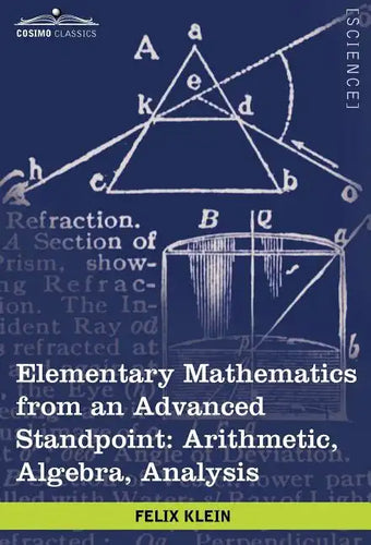 Elementary Mathematics from an Advanced Standpoint: Arithmetic, Algebra, Analysis - Hardcover