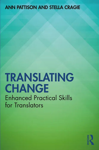 Translating Change: Enhanced Practical Skills for Translators - Paperback