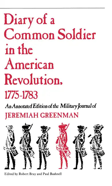 Diary of a Common Soldier in the American Revolution, 1775-1783 - Paperback