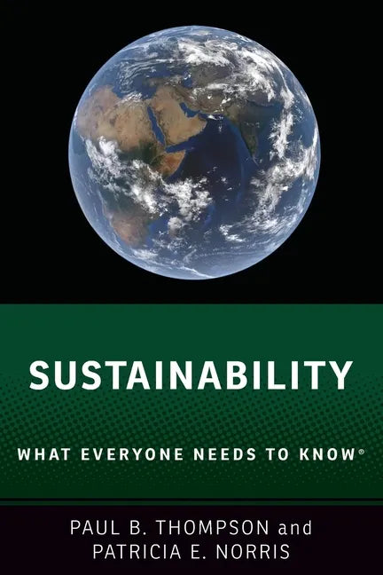 Sustainability: What Everyone Needs to Know(r) - Paperback