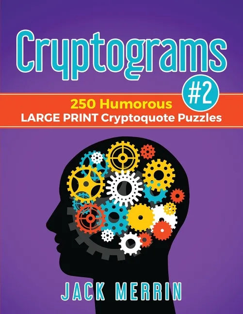 Cryptograms #2: 250 Humorous LARGE PRINT Cryptoquote Puzzles - Paperback