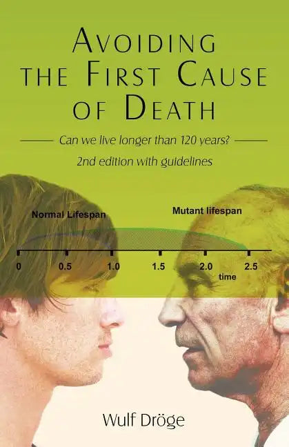 Avoiding the First Cause of Death: Can We Live Longer and Better? - Paperback