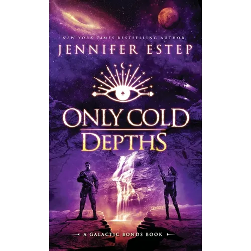 Only Cold Depths: A Galactic Bonds book - Hardcover