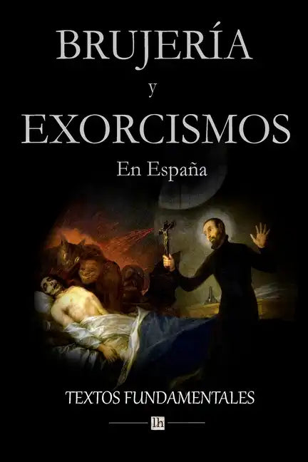 Brujería y exorcismos en España.: Textos fundamentales - Paperback