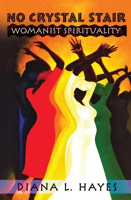 No Crystal Stair: Womanist Spirituality - Paperback