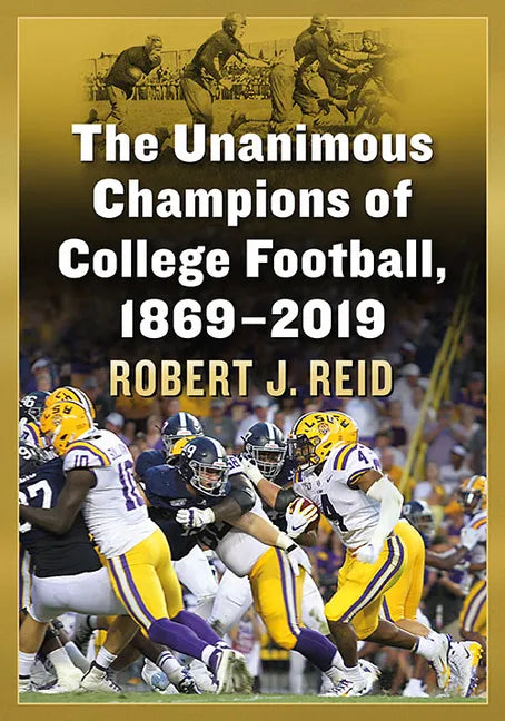 The Unanimous Champions of College Football, 1869-2019 - Paperback