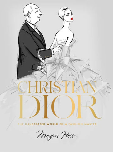 Christian Dior: The Illustrated World of a Fashion Master - Hardcover