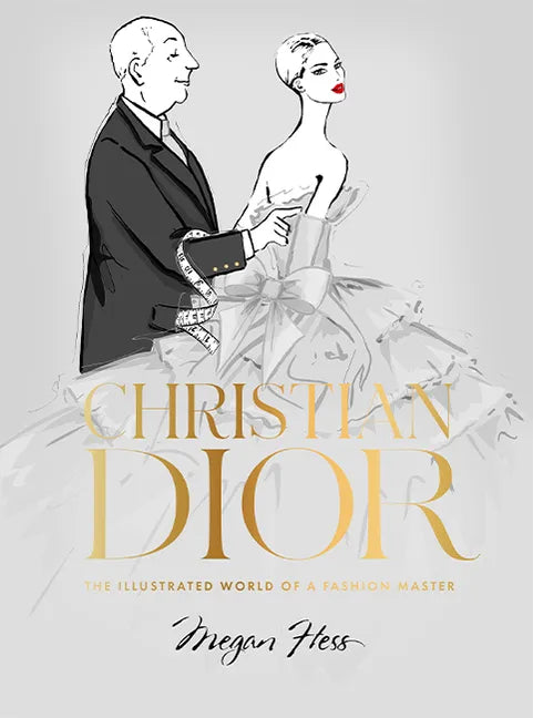 Christian Dior: The Illustrated World of a Fashion Master - Hardcover