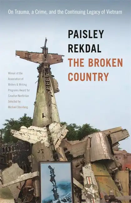 The Broken Country: On Trauma, a Crime, and the Continuing Legacy of Vietnam - Paperback
