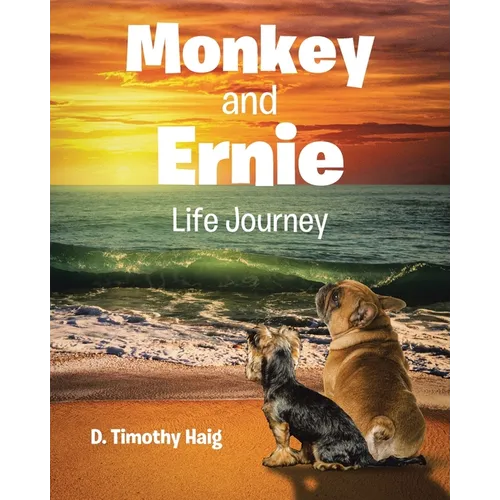 Monkey and Ernie: Life Journey - Paperback
