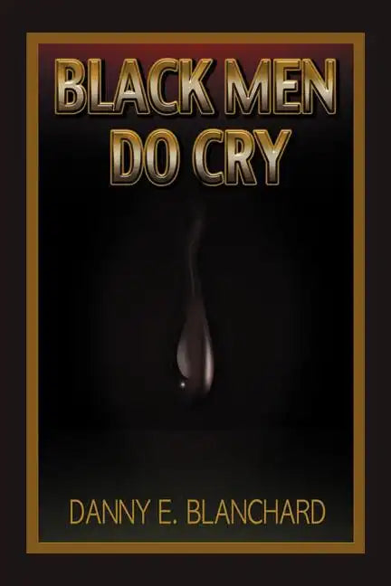 Black Men Do Cry - Paperback