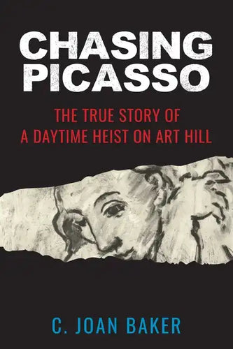 Chasing Picasso: The True Story of a Daytime Heist on Art Hill - Paperback
