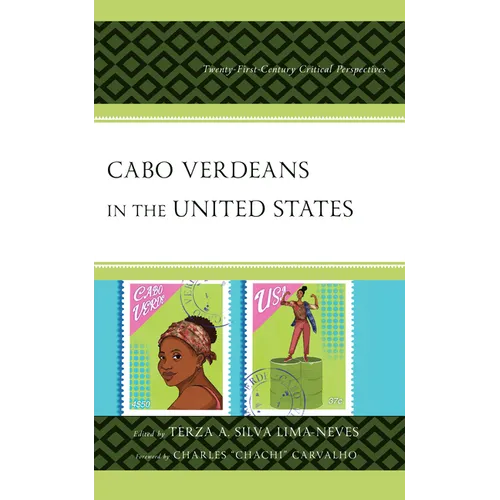 Cabo Verdeans in the United States: Twenty-First-Century Critical Perspectives - Hardcover