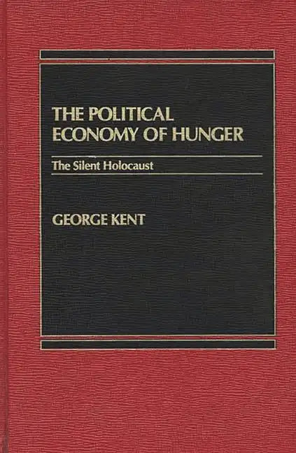 The Political Economy of Hunger: The Silent Holocaust - Hardcover