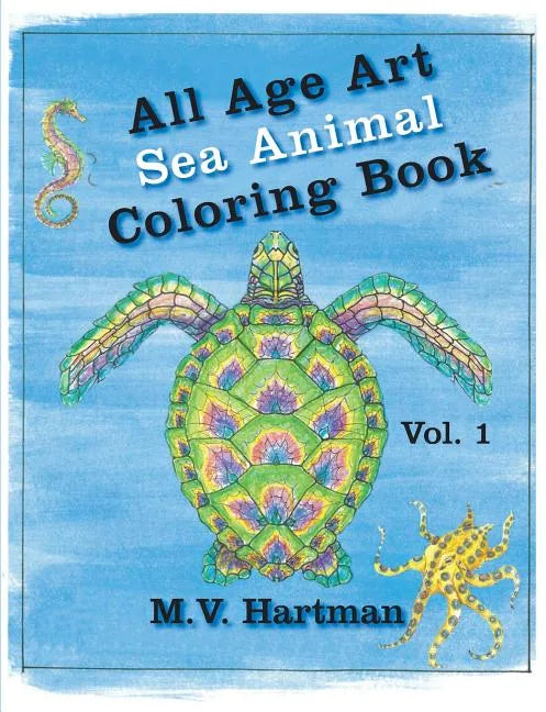 All Age Art -- Sea Animal Coloring Book: Volume 1 - Paperback
