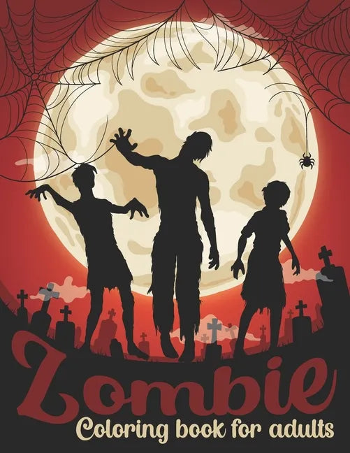 Zombie Coloring Book For Adults: 50 Amazing Coloring Pages Of Zombies For Adults Relaxation - Paperback