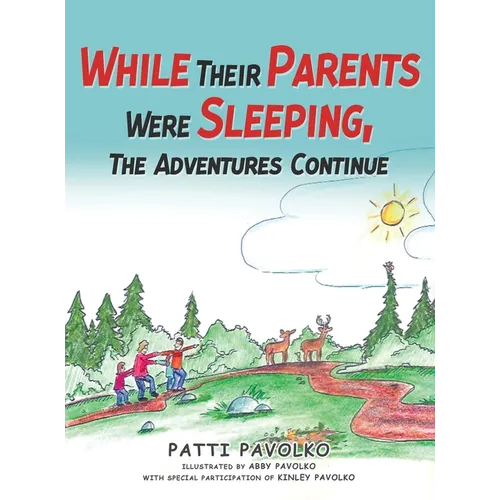 While Their Parents Were Sleeping, The Adventures Continue - Hardcover