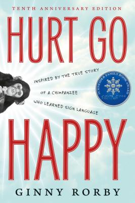 Hurt Go Happy: A Novel Inspired by the True Story of a Chimpanzee Who Learned Sign Language - Paperback