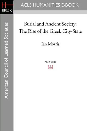 Burial and Ancient Society: The Rise of the Greek City-State - Paperback