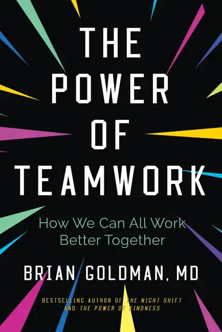 The Power of Teamwork: How We Can All Work Better Together - Paperback