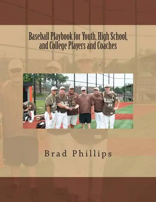 Baseball Playbook for Youth, High School, and College Players and Coaches - Paperback