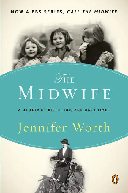The Midwife: A Memoir of Birth, Joy, and Hard Times - Paperback