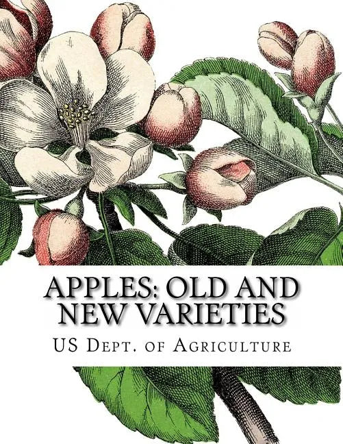 Apples: Old and New Varieties: Heirloom Apple Varieties - Paperback