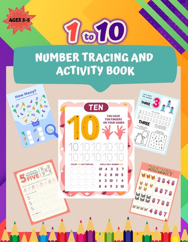 1 to 10 Number Tracing and Activity Book for Ages 3-5: 50+ Tracing and Activity Pages for Preschoolers Trace Numbers in Figures and Words - Paperback