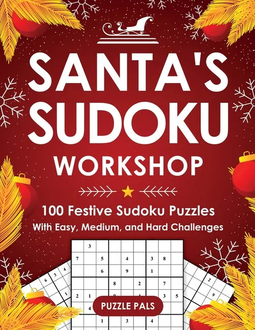 Santa's Sudoku Workshop: 100+ Festive Sudoku Puzzles with Easy, Medium, and Hard Challenges - Paperback