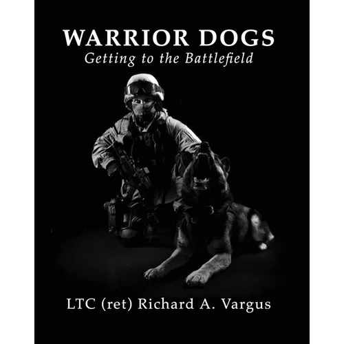 Warrior Dogs - Getting to the Battlefield - Paperback